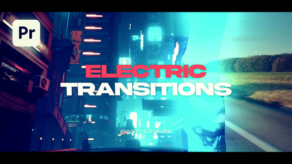 Electric Transitions | Premiere Pro（947483）-技能树